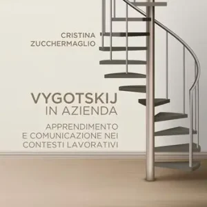 Esclusivo Vygotskij in azienda. Apprendimento e comunicazione nei contesti lavorativi. Nuova ediz.