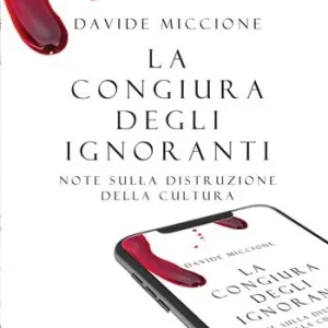 La congiura degli ignoranti. Note sulla distruzione della cultura. Occasione