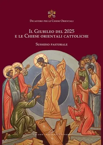 Affare Il Giubileo del 2025 e le Chiese orientali cattoliche. Sussidio pastorale