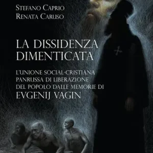 La dissidenza dimenticata. L‘Unione social-cristiana panrussa di liberazione del popolo dalle memorie di Evgenij Vagin Scelto Dai Clienti