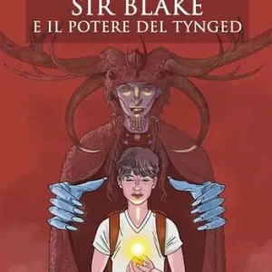 Sir Blake e il potere del Tynged Offerta Limitata