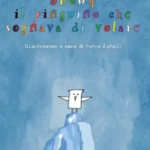 Snowy. Il pinguino che sognava di volare Scelto Dai Clienti
