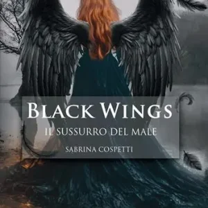 Il sussurro del male. Black Wings Ultima Occasione