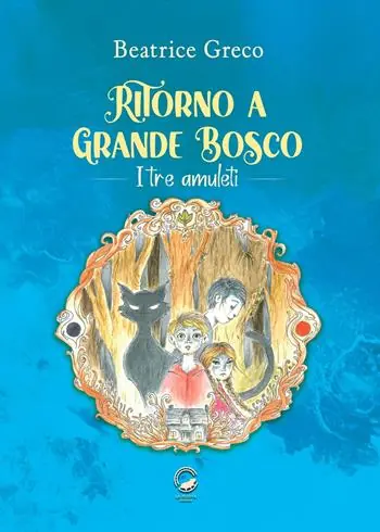 Ritorno a Grande Bosco. I tre amuleti Soddisfatti O Rimborsati