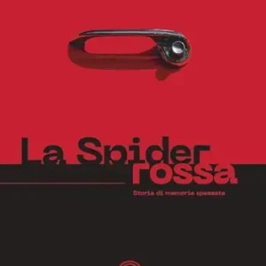 La Spider rossa. Storia di memorie spezzate Prezzo Scontato