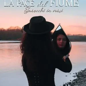 La pace del fiume. Tarocchi in versi Consegna Rapida