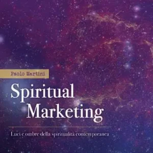 Occasione Imperdibile Spiritual marketing. Luci e ombre della spiritualità contemporanea