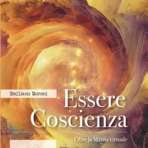 Prezzo Conveniente Essere coscienza. Oltre la matrix virtuale