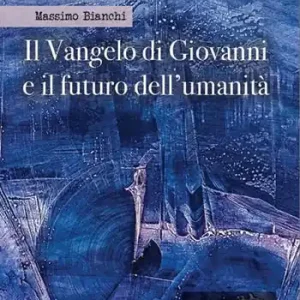 Il Vangelo di Giovanni e il futuro dell‘umanità Ultime Pezzi