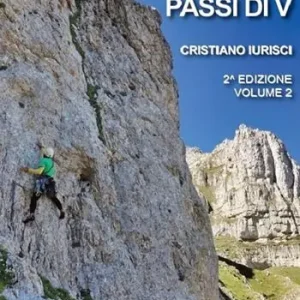 Nuova Collezione Passi di V. 97 vie di arrampicata tra il III e il VI grado. Vol. 2