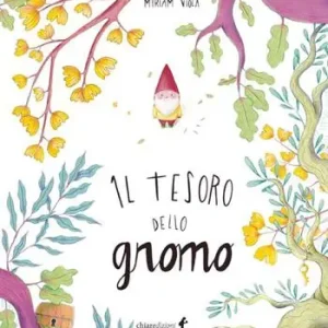 Il tesoro dello gnomo. Ediz. plastificata Quantità Limitata