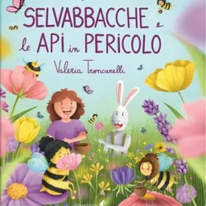 Occasione Selvabbacche e le api in pericolo. Ediz. illustrata