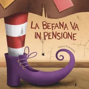 Spedito Oggi La befana va in pensione. Ediz. illustrata