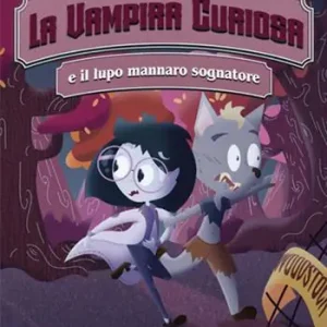La vampira curiosa e il lupo mannaro sognatore Più Venduto