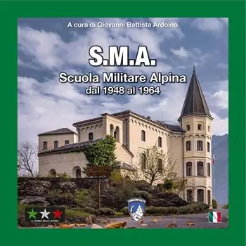 S.M.A. Scuola Militare Alpina dal 1948 al 1964 Reso Gratuito