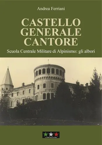 Ultimissimo Modello Castello generale Cantore. Scuola Centrale Militare di alpinismo gli albori