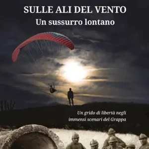 Sulle ali del vento. Un sussurro lontano Ordina Subito