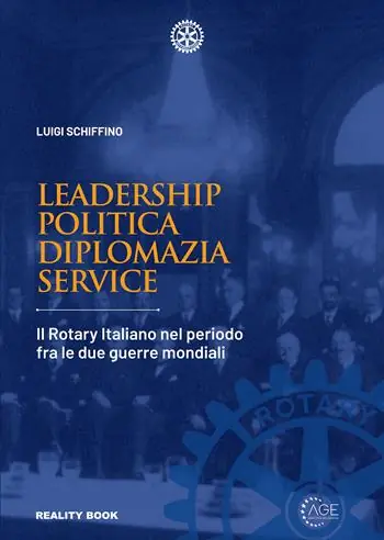 Soddisfatti O Rimborsati Leadership, politica, diplomazia, service. Il Rotary italiano nel periodo fra le due guerre mondiali