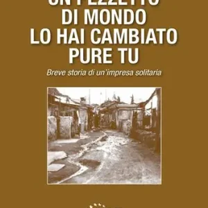 Ultima Occasione Un pezzetto di mondo lo hai cambiato pure tu. Breve storia di un‘impresa solitaria