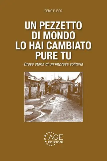 Ultima Occasione Un pezzetto di mondo lo hai cambiato pure tu. Breve storia di un‘impresa solitaria