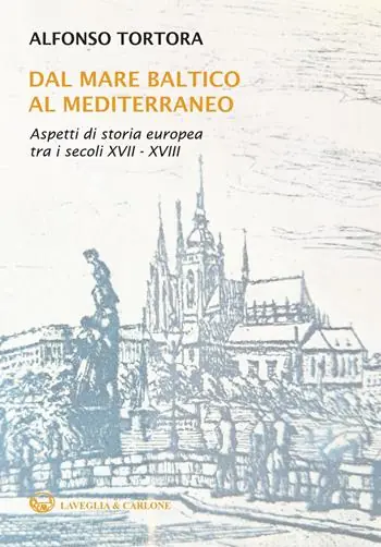 Offerta Lampo Dal mare Baltico al Mediterraneo. Aspetti di storia europea tra i secoli XVII-XVIII