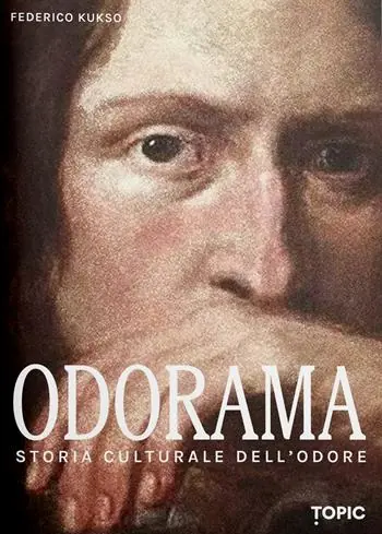 Scelto Dai Clienti Odorama. Storia culturale dell‘odore