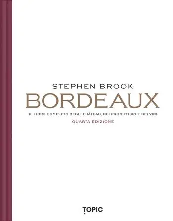 Affare Bordeaux. Il libro completo degli château, dei produttori e dei vini