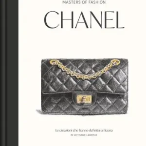 Chanel. Le creazioni che hanno definito un‘icona Ultime Pezzi