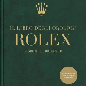 Rolex. Il libro degli orologi. Ediz. ampliata Più Venduto