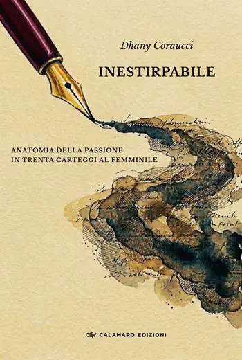 Spedito Oggi Inestirpabile. Anatomia della passione in trenta carteggi al femminile