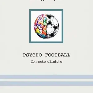 Quantità Limitata Psycho Football. Con note cliniche