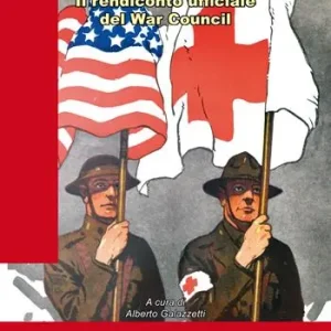 L‘American Red Cross nella Grande Guerra. Il rendiconto del War Council Prezzo Scontato
