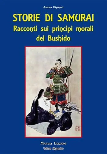 Storie di samurai. Racconti sui principi morali del Bushido Compra Adesso