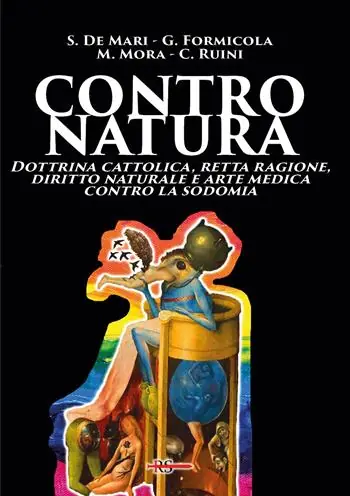 Contro natura. Dottrina cattolica, retta ragione, diritto naturale e arte medica contro la sodomia Ultime Pezzi