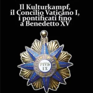 Spedito Oggi Storia universale della Chiesa. Vol. 13 Il Kulturkampf, il Concilio Vaticano I, i pontificati fino a Benedetto XV