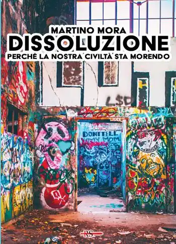 Professionale Dissoluzione. Perché la nostra civiltà sta morendo
