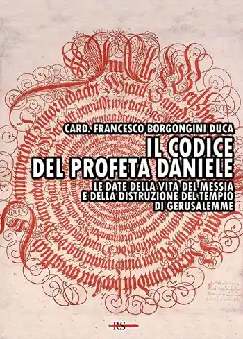 Acquista Ora Il codice del profeta Daniele. Le date della vita del Messia e della distruzione del tempio di Gerusalemme
