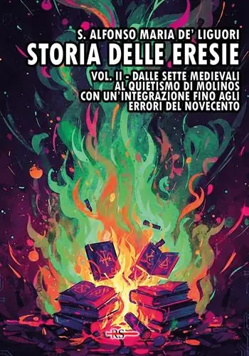 Nuova Collezione Storia delle eresie. Vol. 2 Dalle sette medievali al quietismo di Molinos. Con un’integrazione fino agli errori del Novecento