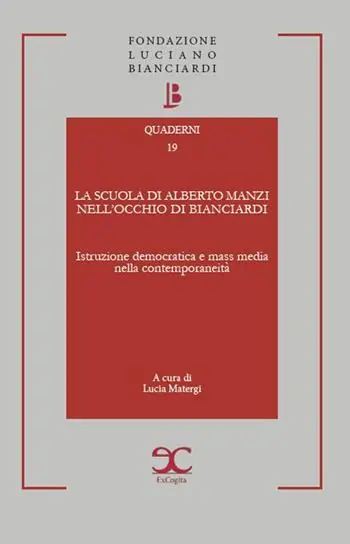 La scuola di Alberto Manzi nell‘occhio di Bianciardi. Istruzione democratica e mass media nella contemporaneità Prezzo Basso