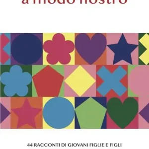 Reso Gratuito Famiglia a modo nostro. 44 racconti di giovani figlie e figli