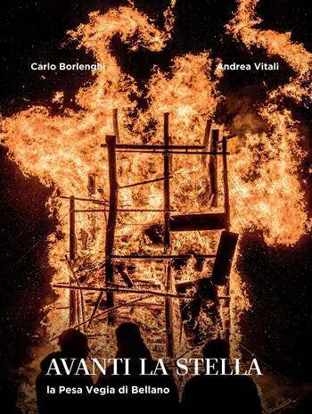 Avanti la stella. La Pesa Vegia di Bellano. Ediz. illustrata Compra Online