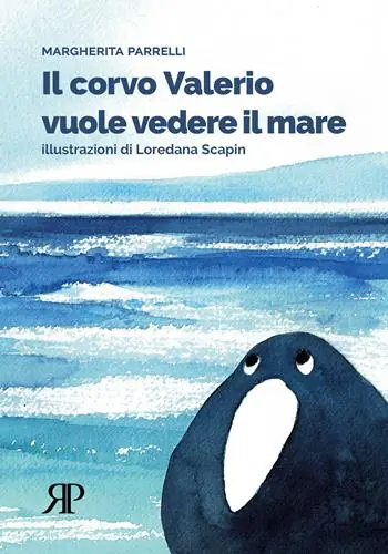Il corvo Valerio vuole vedere il mare. Ediz. illustrata Popolare