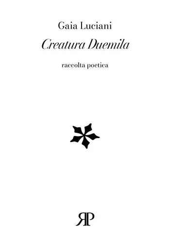 Creatura duemila. Raccolta poetica Compra Adesso