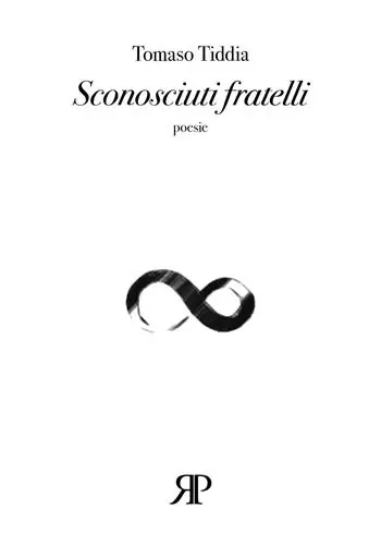 Sconosciuti fratelli. (Poesie 1993-2008) Vendita Finale