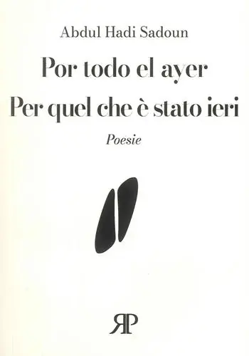 Por todo el ayer-Per quel che è stato ieri. Poesie. Ediz. bilingue Ultima Occasione