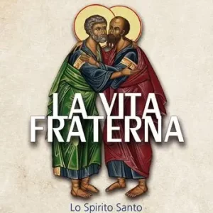 La vita fraterna. Lo Spirito Santo, principio di comunione Prezzo Scontato
