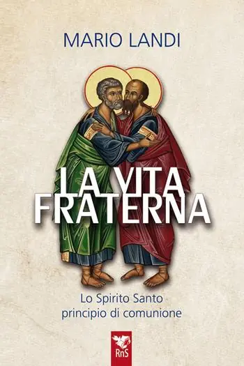 La vita fraterna. Lo Spirito Santo, principio di comunione Prezzo Scontato