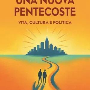 Una nuova Pentecoste. Vita, cultura e politica Prezzo Scontato