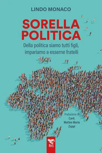 Ultimissimo Modello Sorella politica. Della politica siamo tutti figli, impariamo a esserne fratelli