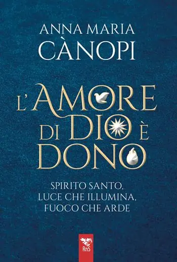 Reso Gratuito L‘amore di Dio è un dono. Spirito Santo, luce che illumina, fuoco che arde